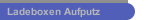Ladeboxen Aufputz